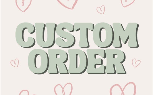 Custom orders